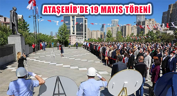 Atatürk’ün Samsun’a Çıkışının 102’inci Yılında Ataşehir’de 19 Mayıs!