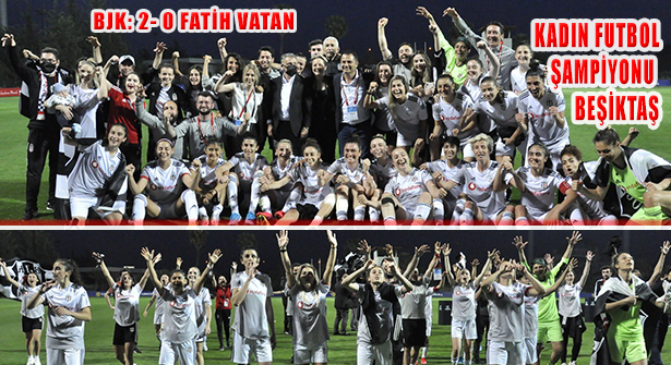 Turkcell Kadın Futbol Ligi Sampiyonu Beşiktaş Oldu