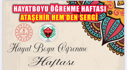 Ataşehir HEM ‘Hayat Boyu Öğrenme Haftası’ Kapsamında Sergi Düzenliyor