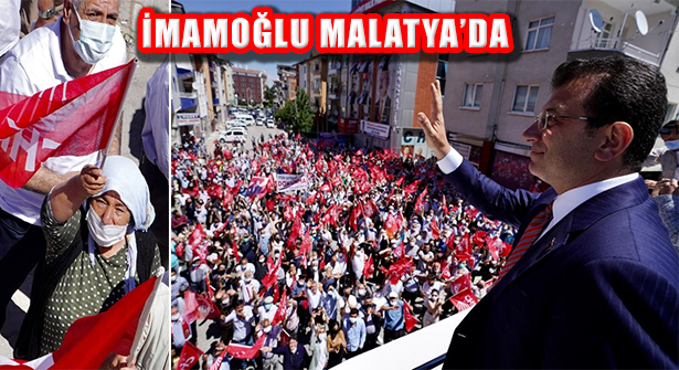 İmamoğlu Malatya’dan, ‘İstanbul’u 16 Milyon İnsanın İradesi Yönetiyor’