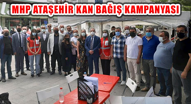 MHP Ataşehir: ‘Kan Bağışı Hayat Kurtarır’