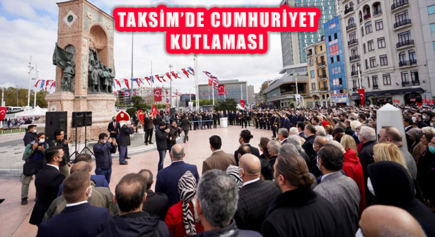 İstanbul Taksim’de Cumhuriyetin 98’nci Yıl Kutlaması