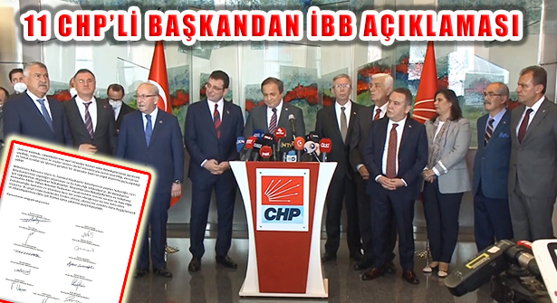 11 CHP Büyükşehir Belediye Başkanından Ortak ‘İBB Açıklaması’ Geldi