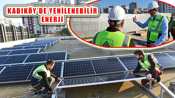 Kadıköy’de Yenilenebilir Enerji Projesi Hayata Geçiyor