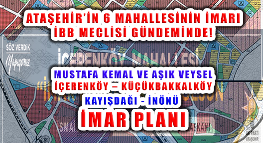 Ataşehir’in 6 Mahallesinin İmar Planları İBB Meclis Gündeminde