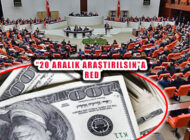 CHP’nin Doların Hareketlendiği ‘20 Aralık Araştırılsın’ Önergesine Red