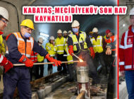 Kabataş-Mecidiyeköy Metro Hattı Arasındaki Son Ray Kaynatıldı