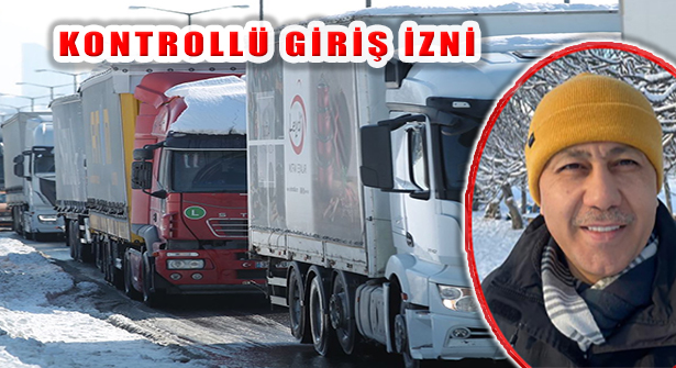 İstanbul’a TIR ve Kamyon Girişine Kontrollü Olarak İzin Veriliyor