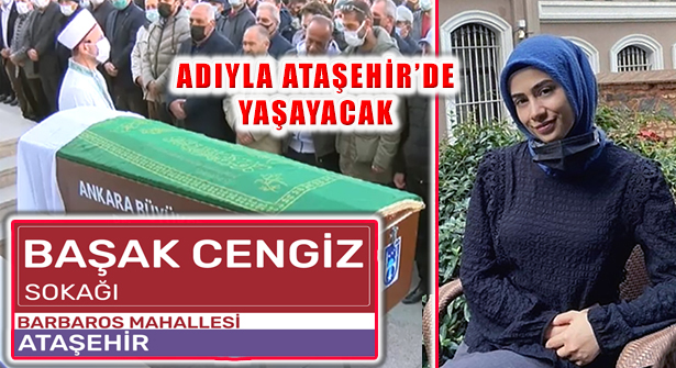 Katledilen Başak Cengiz’in Adı Ataşehir’deki Sokağa Verildi