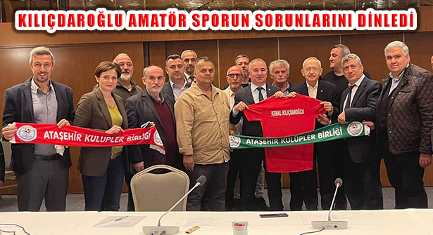 Kılıçdaroğlu İstanbul’da Amatör Spor Temsilcileriyle Buluştu