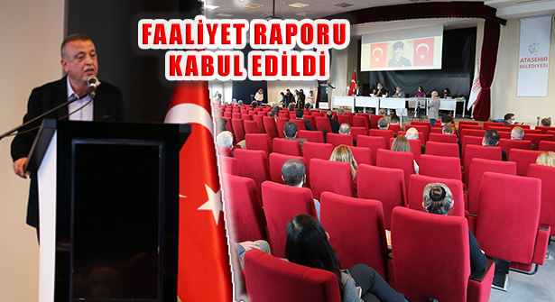 Ataşehir Belediyesi’nin 2021 Yılı Faaliyet Raporu Kabul Edildi