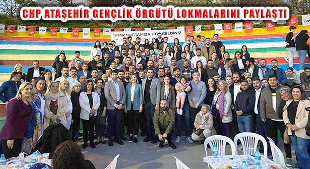 CHP Ataşehir Gençliği Yeryüzü İftar Sofrasında Buluştu