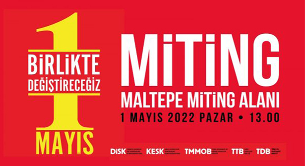 1 Mayıs 2022 Maltepe Mitingi ve Etkinlik Programı