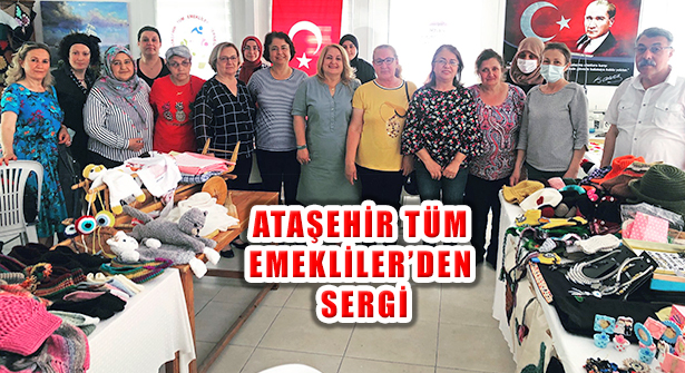 Ataşehir Tüm Emekliler Derneği Kursiyer Kadınlarından Sergi
