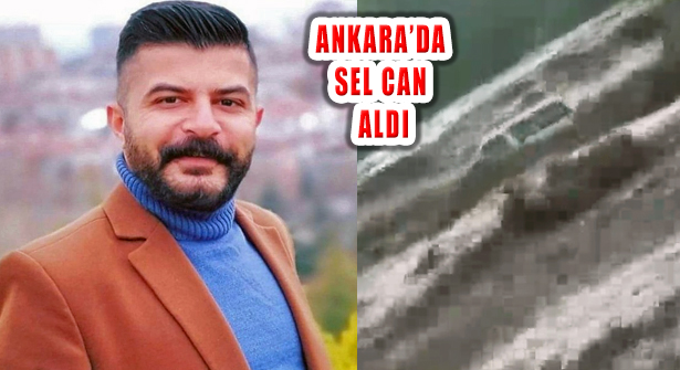 Ankara’da Yoğun Yağış Can Aldı: Aracıyla Sele Kapıldı