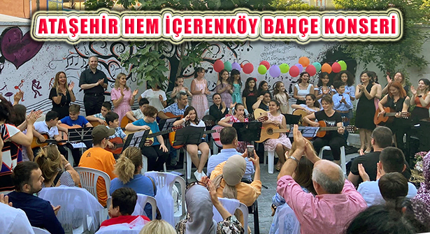 Ataşehir Halk Eğitimi Merkezi İçerenköy Şubesinde Bahçe Konseri