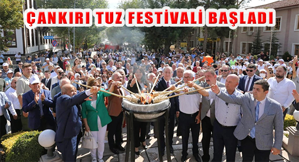 Çankırı Belediyesi Uluslararası Çankırı Tuz Festivali Başladı