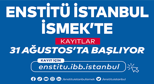 İBB Enstitü İstanbul İSMEK Kayıtları 31 Ağustos’ta Başlıyor