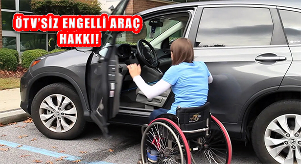 Engellilere ÖTV İndirimli Araç Kanun Teklifi TBMM’de!