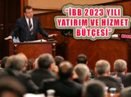 Yatırım ve Hizmet Öncelikli İBB 2023 Yılı Bütçesi Onaylandı