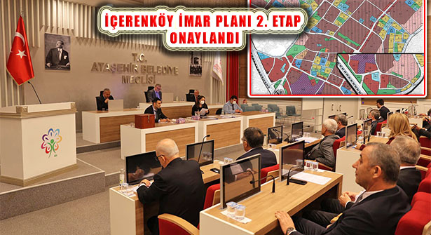 İçerenköy Uygulama İmar Planı 2. Etap Meclisten Geçti