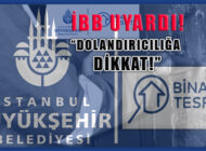 İstanbullulara Uyarı, ‘Bina Tespitinde Dolandırıcılığa Dikkat!’