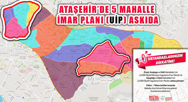 Ataşehir’in 5 Mahallesini Kapsayan ‘UİP’ İmar Planları Askıya Çıktı