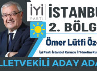 Ömer Lütfi Özenç İYİ Parti İstanbul Milletvekili Aday Adayı