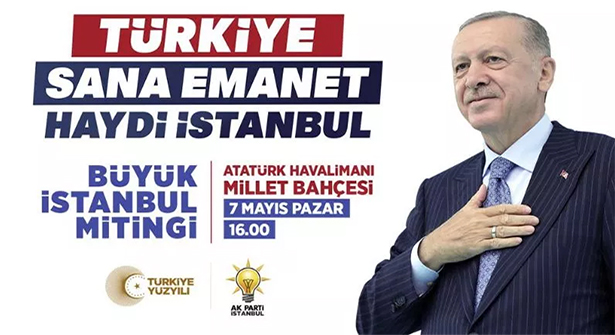 Ak Parti Türkiye Yüzyılı Mitingi Atatürk Havalimanı’nda