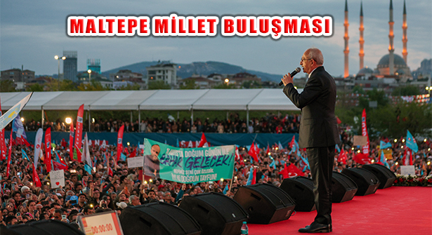 Cumhurbaşkanı Adayı Kılıçdaroğlu, ‘Millet Buluşması’ ile Maltepe Mitinginde