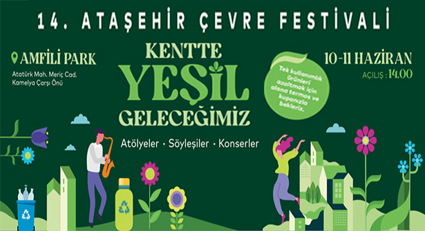 Ataşehir Belediyesi Çevre Festivali 10 Haziran’da Başlıyor