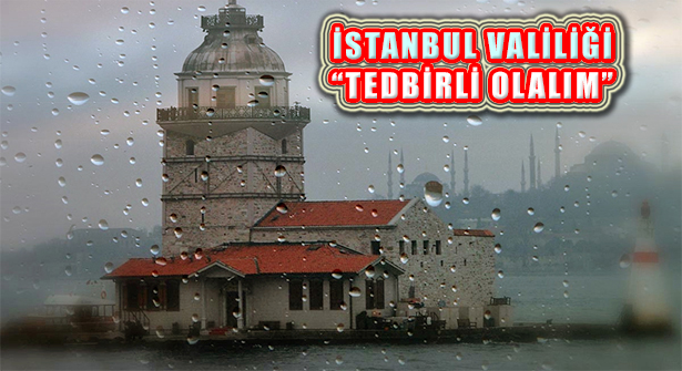 Valilik İstanbul Anadolu Yakası İçin Sağanak Yağış Uyarısı Yaptı