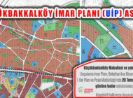 Küçükbakkalköy Mahallesi ve Yakın Çevresi UİP Askıda