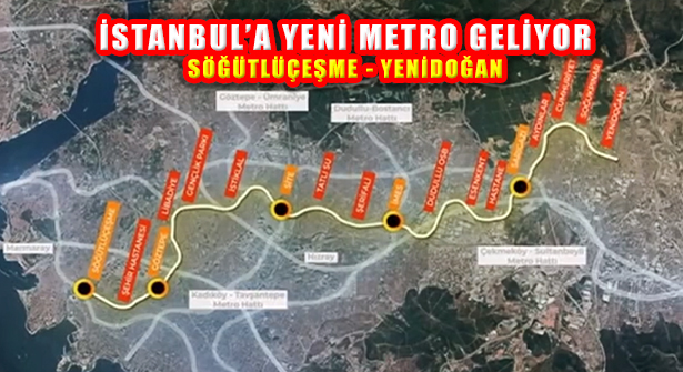 Anadolu Yakasına Yenidoğan Söğütlüçeşme Metrosu Geliyor
