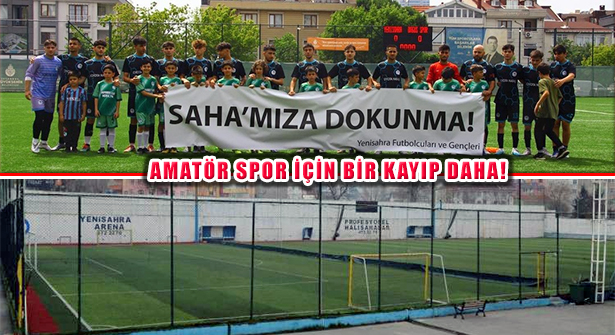 Amatör Futbolun Ataşehir Adresi ‘Yenisahra Stadı’ Boşaltılıyor