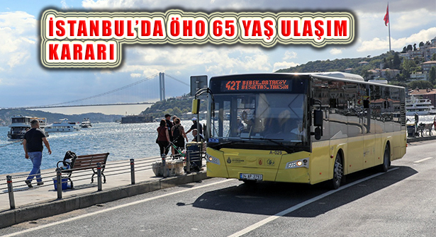 İstanbul Toplu Ulaşımında 65 Yaş Üstü Ücretsiz Taşınmaya Devam