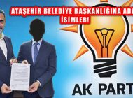 AK Parti’den Ataşehir Belediye Başkanı Adayı İsimler Açıklandı