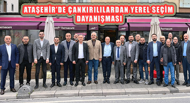 Ataşehir’de Çankırılı Yerel Seçim Adayları ile STK temsilcileri Buluştu  