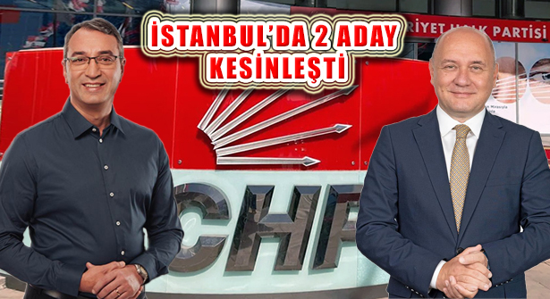 CHP İstanbul’un 2 İlçesinde Belediye Başkan Adayını Açıkladı