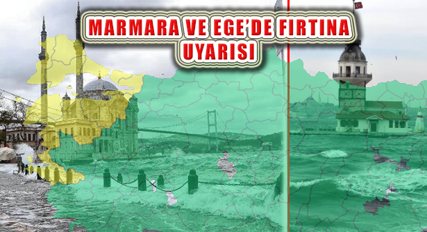 Marmara ve Ege’de 10 İle Sarı Kod Kuvvetli Fırtına Uyarısı