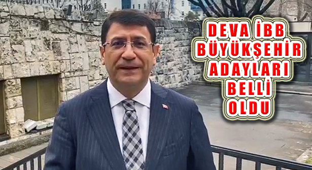 DEVA Partisi İstanbul, Ankara ve İzmir Başkan adaylarını belirledi