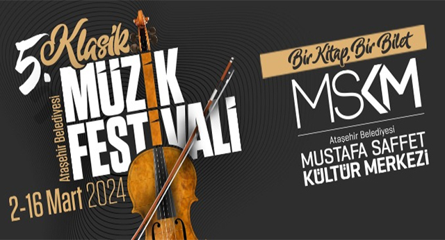 Ataşehir Belediyesi Klasik Müzik Festivali Müzikseverlerle Buluşacak