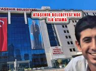 Ataşehir Belediye Başkanı Onursal Adıgüzel İlk Atamayı Yaptı  