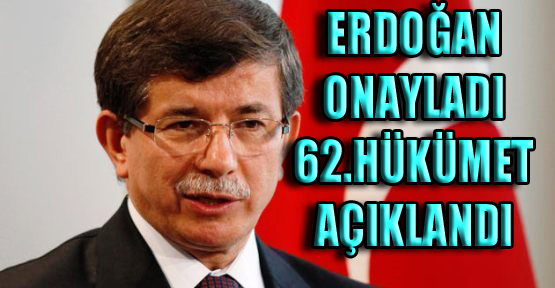 Başbakan Ahmet Davutoğlu 62. Hükümeti Açıkladı