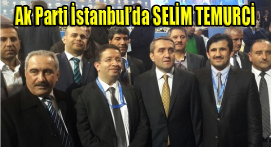 Ak Parti İstanbul Selim Temurci’ye Emanet