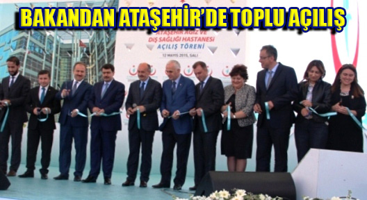 Sağlık Bakanı Ataşehir’de Ağız ve Diş sağlığı Hastanesi Açtı