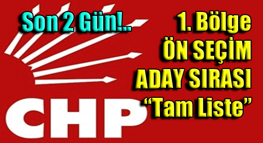 CHP İstanbul 1. Bölge Önseçim Aday Sırası