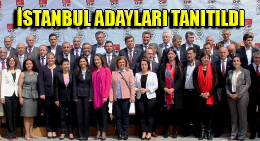 CHP İstanbul Adaylarını Kadıköy’de Tanıttı