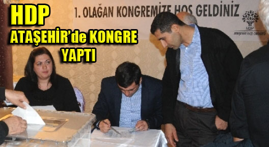 HDP İstanbul’da ilk İlçe Kongresini Ataşehir’de Yaptı