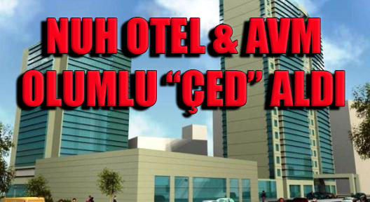 İçerenköy ‘Bostancı Nuh Otel AVM’ye Olumlu ÇED Raporu